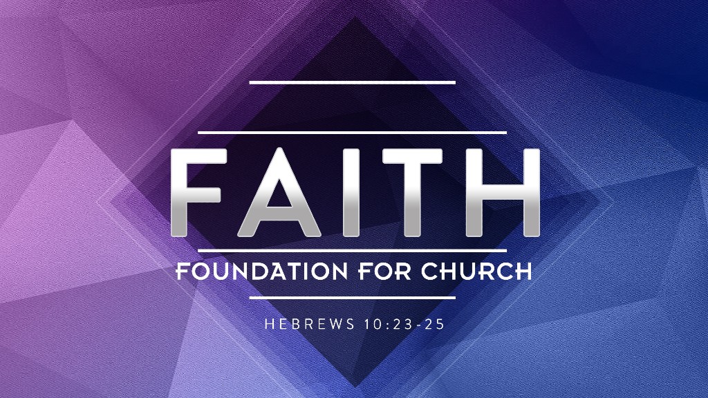 Faith Is The Foundation Of The Church ⋆ Orchard Baptist Church